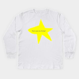 There Was An Attempt Kids Long Sleeve T-Shirt